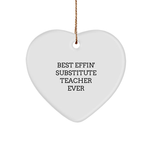 Funny Substitute Teacher Gifts from Friends for Christmas - Heart Ornament with 'Best Effin' Substitute Teacher Ever' - Image 1