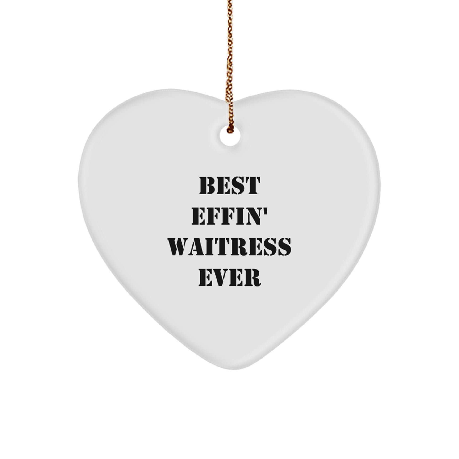 Waitress Gifts from Best Effin' Waitress Ever, Heart Ornament for Christmas - Funny Quote, 2.75in Tall, 0.5oz MDF with High-Gloss Finish, Perfect for Coworkers, Friends, Family - Image 1