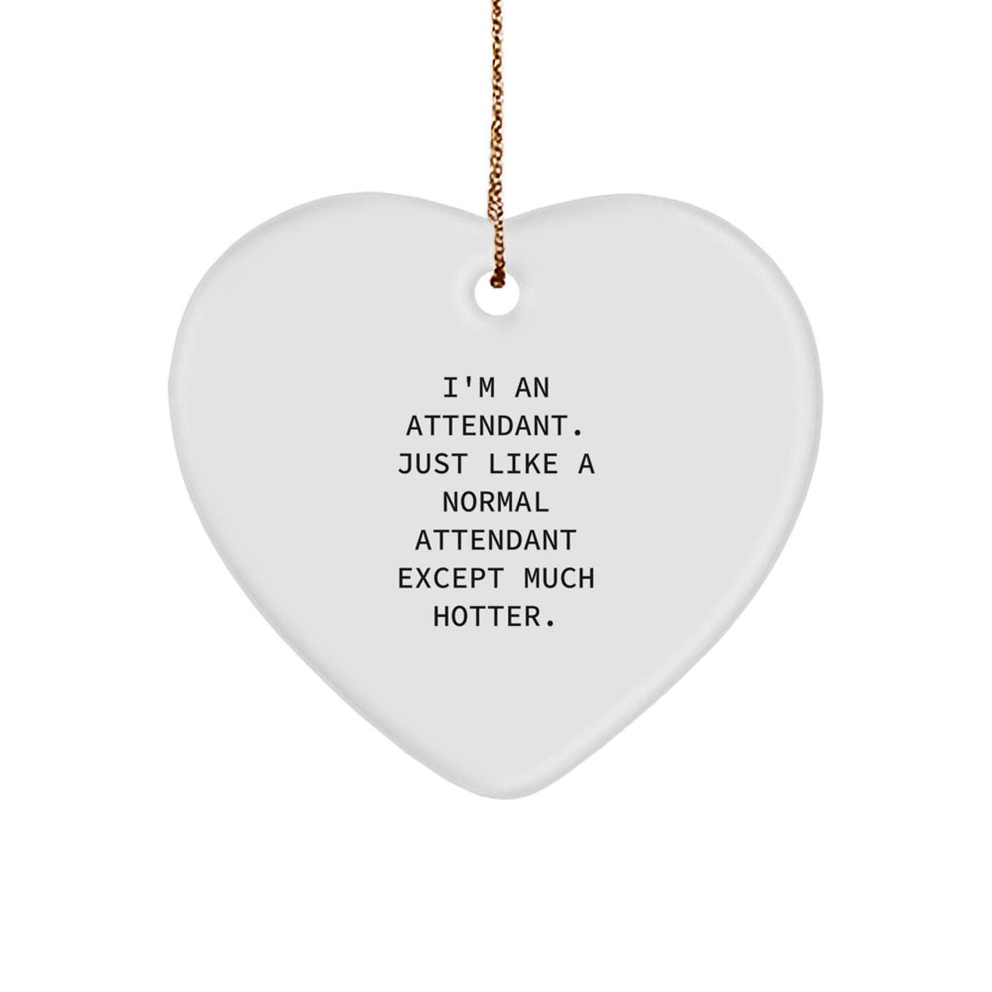 Funny Attendant Heart Ornament Gifts from Men for Coworkers, Unique Christmas Unique Gifts for Attendant Friends - Image 1