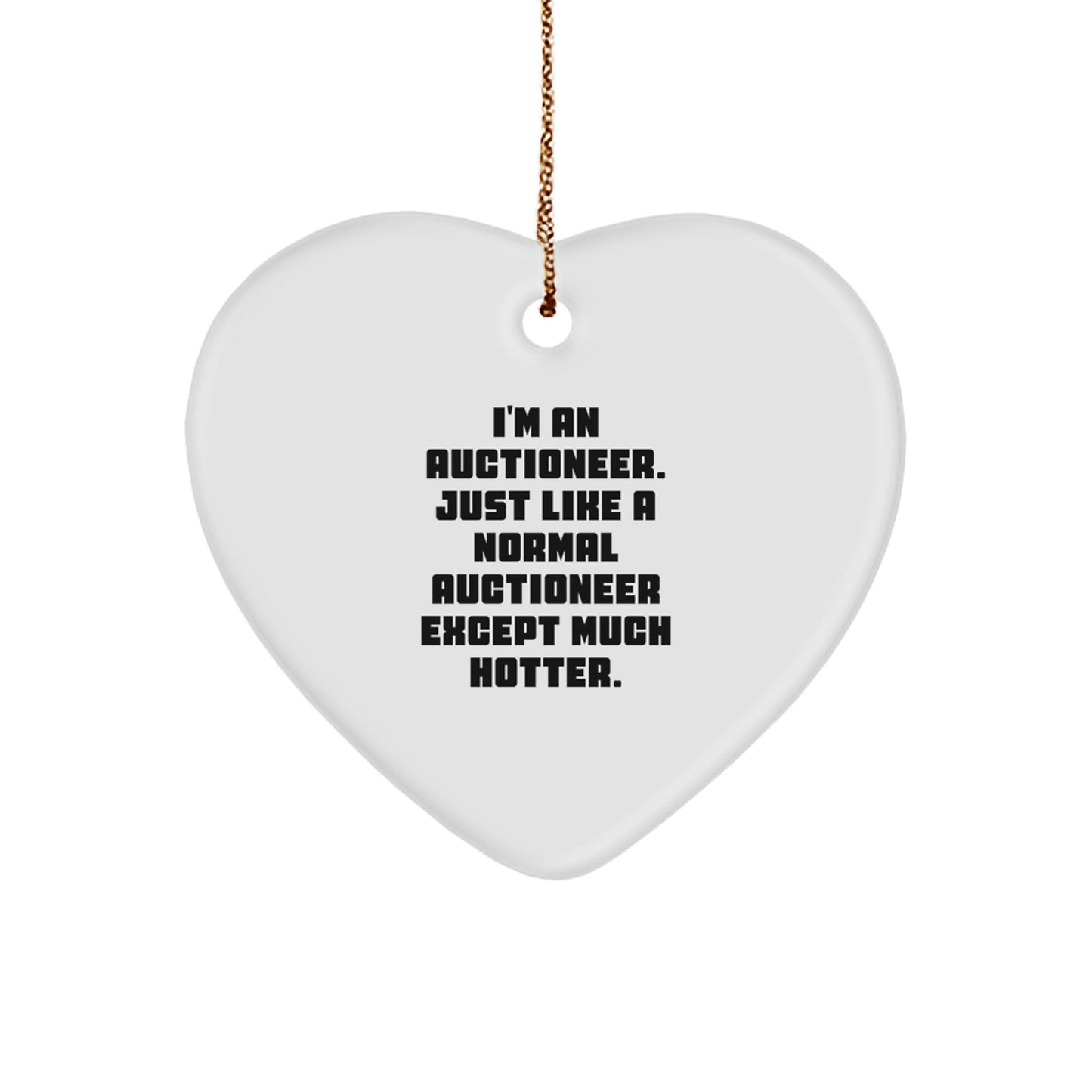 Funny Auctioneer Heart Ornament Gifts from Men, Unique Christmas Baskets for Auctioneer Friends, I'm An Auctioneer - Heart Shaped Ornament - Image 1