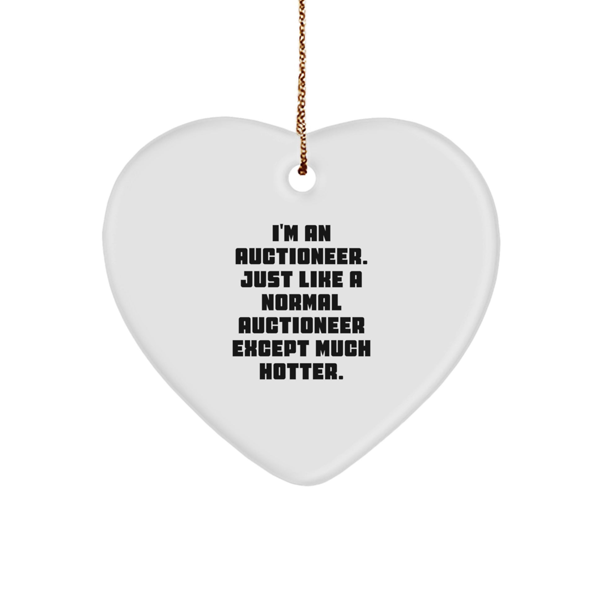 Funny Auctioneer Heart Ornament Gifts from Men, Unique Christmas Baskets for Auctioneer Friends, I'm An Auctioneer - Heart Shaped Ornament - Image 1
