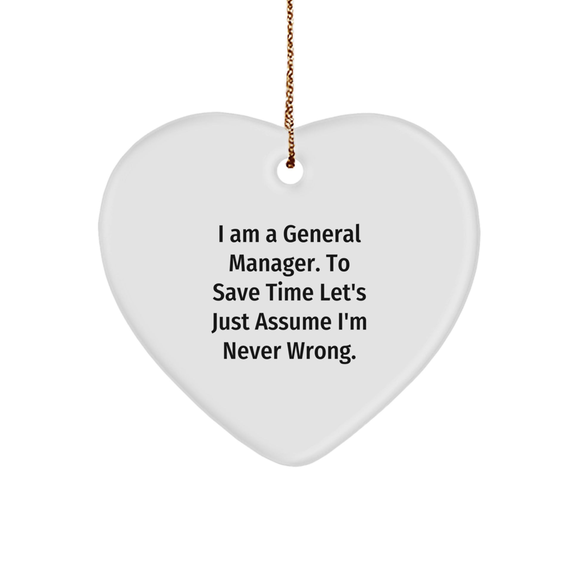 Funny General Manager Heart Ornament Gifts from Men to Women Friends Family Coworkers, Christmas Unique Gifts for General Managers, 'I'm Never Wrong' Heart Shaped - Image 1