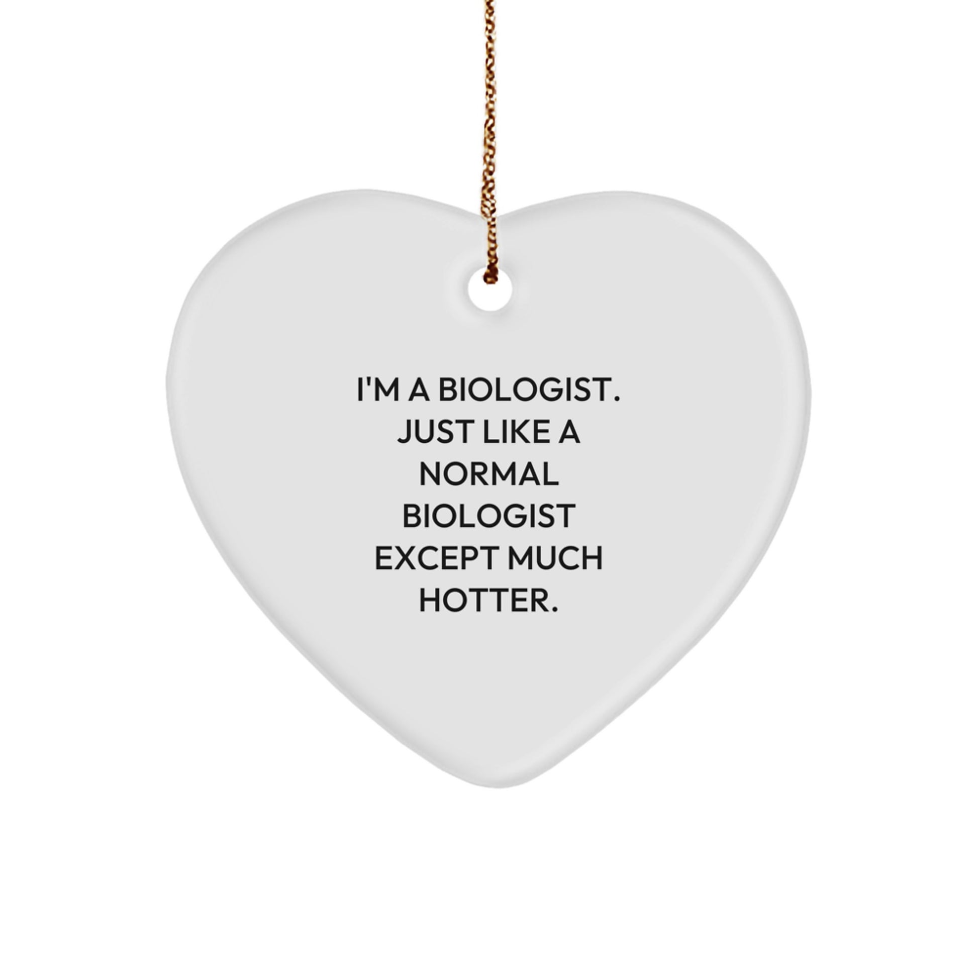 Funny Biologist Heart Ornament Gifts from Friends to Biologist, Heart Shaped Biologist Decorations for Christmas Unique Gifts, I'm A Biologist Heart Ornament - Image 1