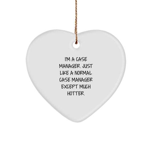 Funny Case Manager Heart Ornament Gifts from Friends, Case Manager Christmas Unique Gifts for, Heart Shaped Decorations with I'm A Case Manager Quote - Image 1