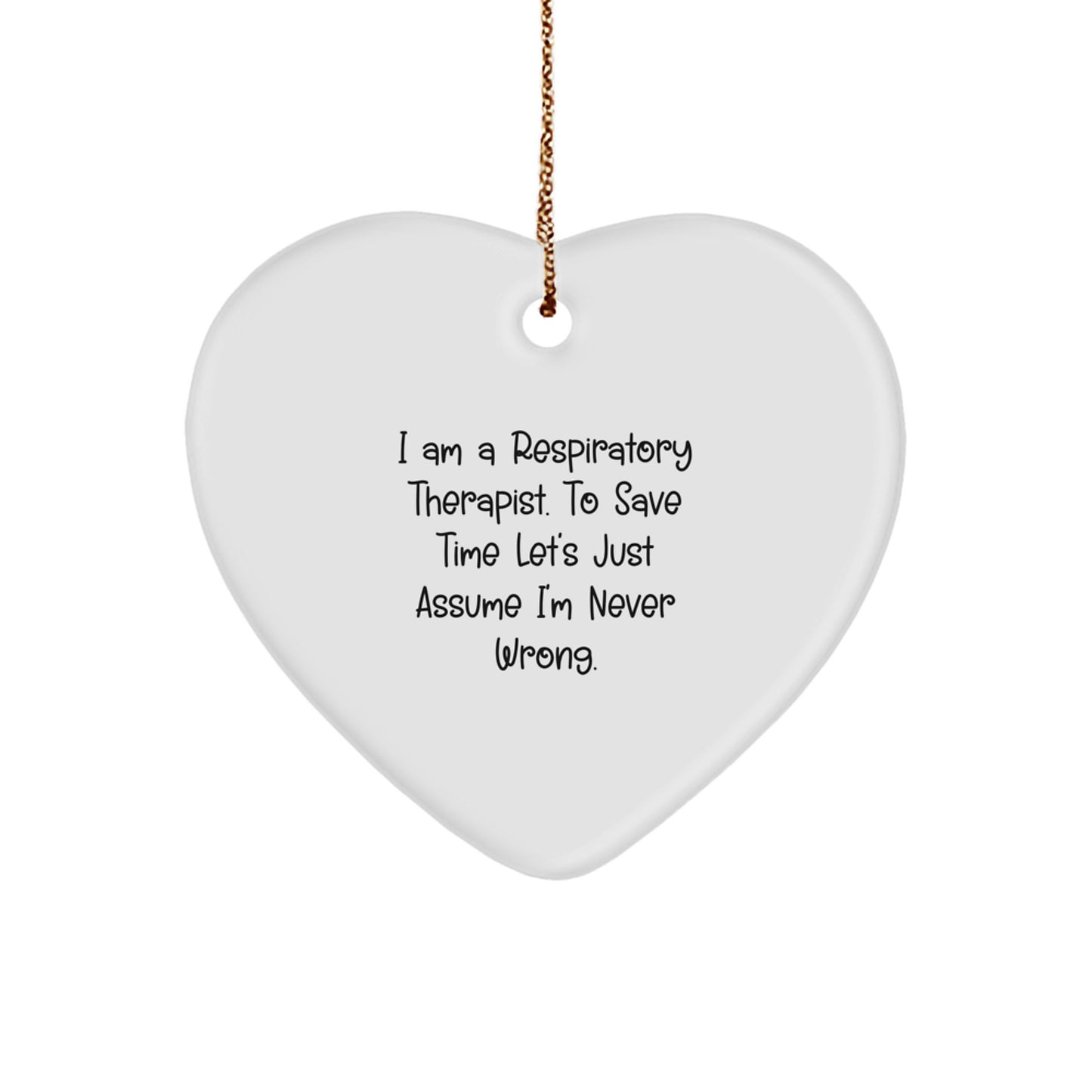 Respiratory Therapist Gifts from Men to Friends - Funny Quote Heart Ornament for Christmas - Image 1