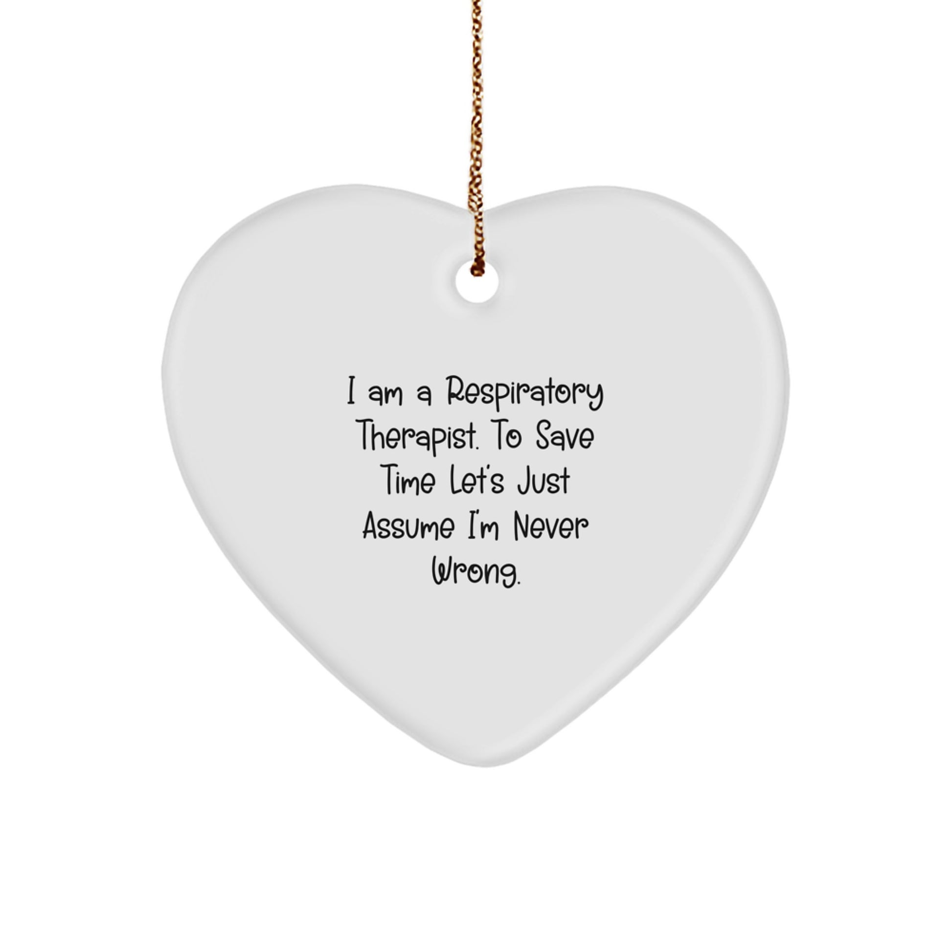 Respiratory Therapist Gifts from Men to Friends - Funny Quote Heart Ornament for Christmas - Image 1