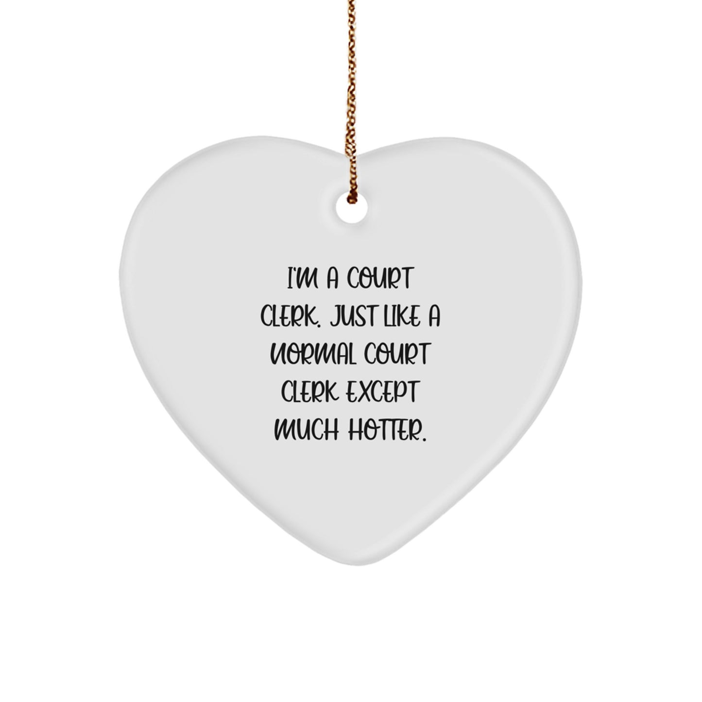 Funny Court Clerk Gifts from Friends for Court Clerk - Heart Ornament, Hotter Court Clerk Quote Christmas Unique Gifts - Image 1