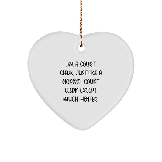 Funny Court Clerk Gifts from Friends for Court Clerk - Heart Ornament, Hotter Court Clerk Quote Christmas Unique Gifts - Image 1