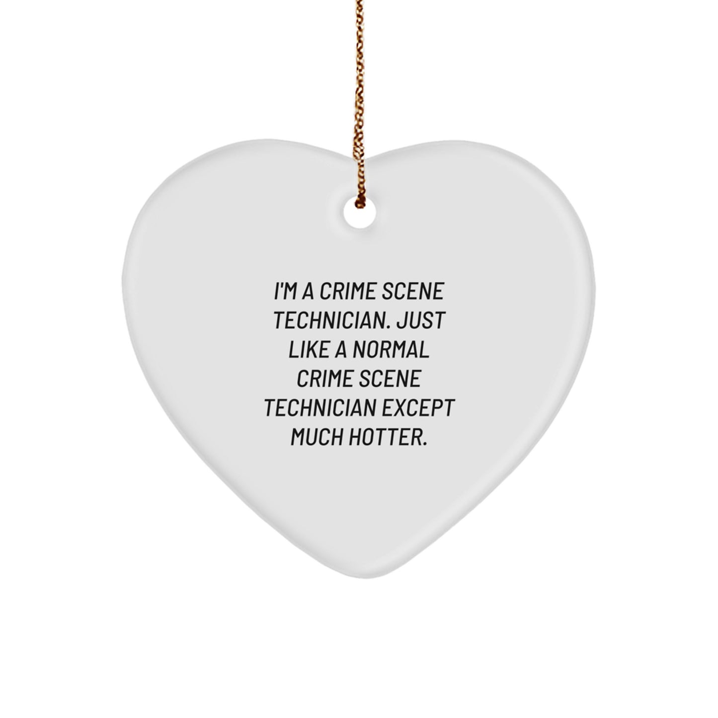 Funny Crime Scene Technician Heart Ornament Gifts from Friends for Men, Unique Christmas Unique Gifts for Him, Ideal Gift for Sweetheart, Funny Heart Ornament, Crime Scene Technician Lover - Image 1