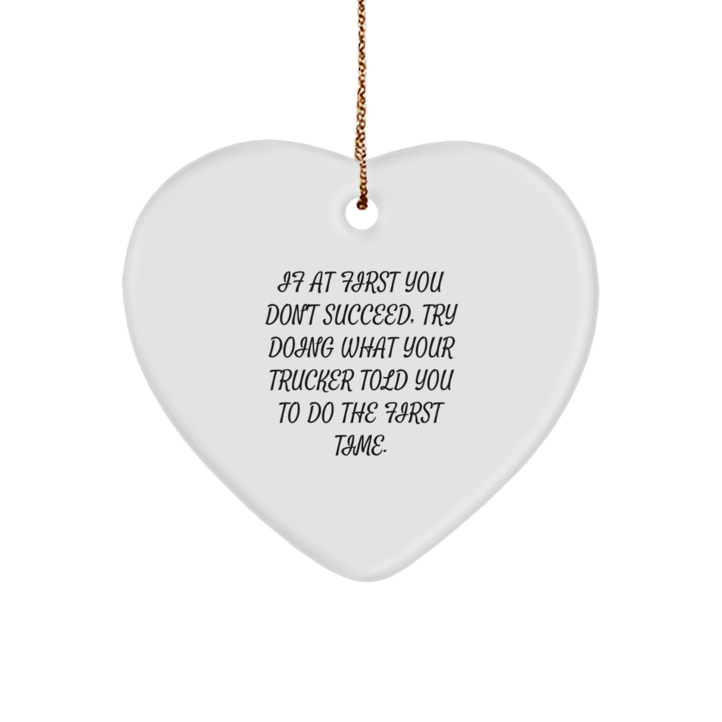 Funny Trucker Gifts from Men to Trucker Friends Unique Heart Ornament Quotes Christmas Unique Gifts - Image 1