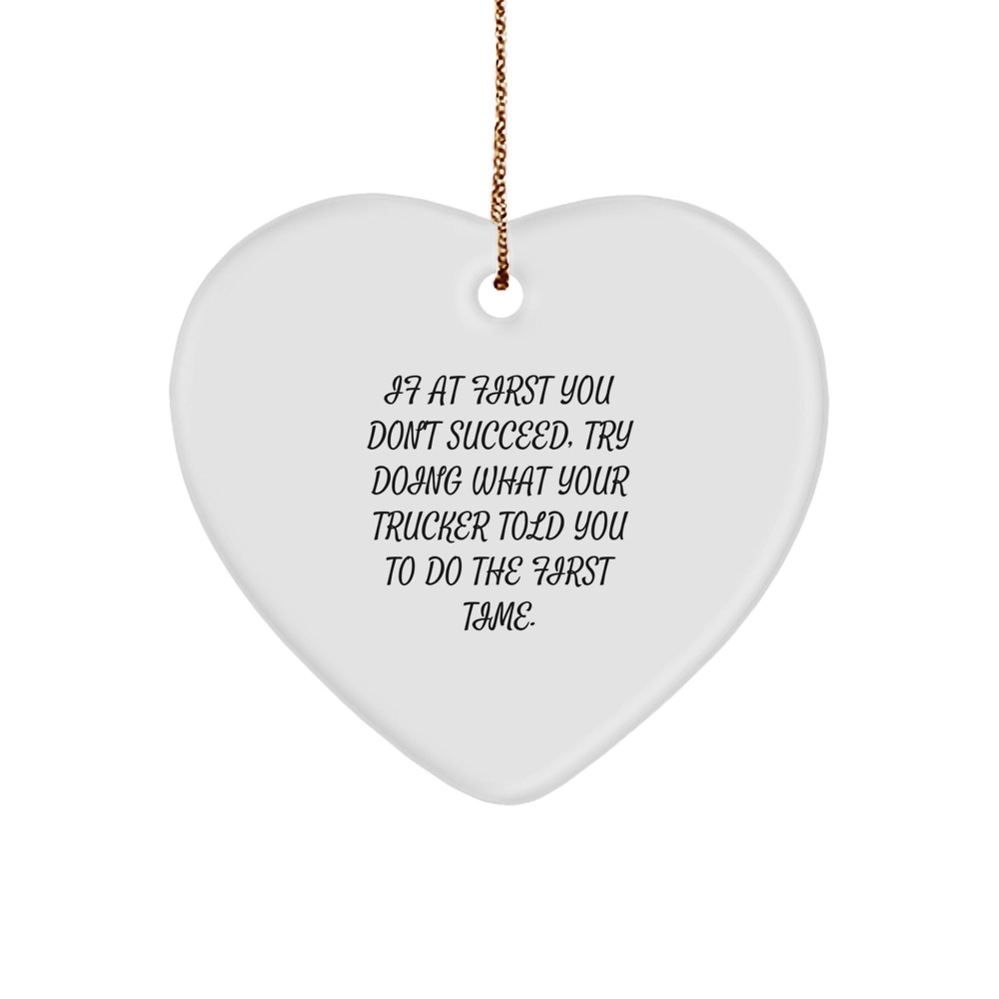 Funny Trucker Gifts from Men to Trucker Friends Unique Heart Ornament Quotes Christmas Unique Gifts - Image 1