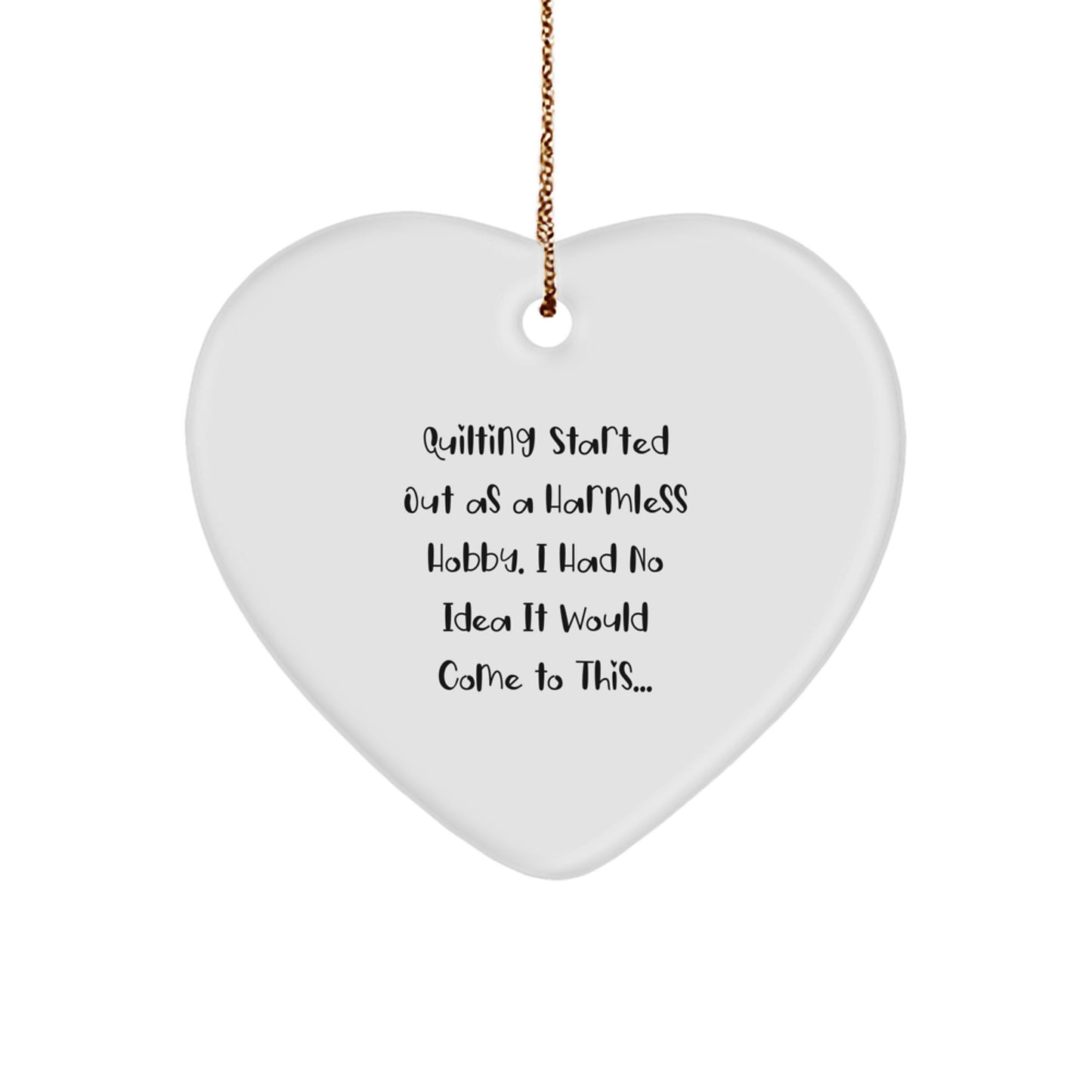 Quilting Heart Ornament Gifts from Friends and Family for Quilting Enthusiasts, Funny Quilting Quote on Heart-Shaped White Decorative Christmas Unique Gifts - Image 1