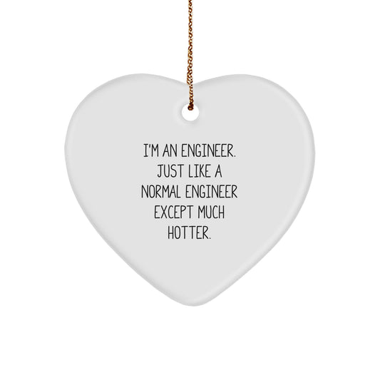 Funny Engineer Heart Ornament, Unique Christmas Unique Gifts from Friends, Coworkers, or Family for Engineer Men or Women, Heart Shaped, I'm An Engineer. - Image 1