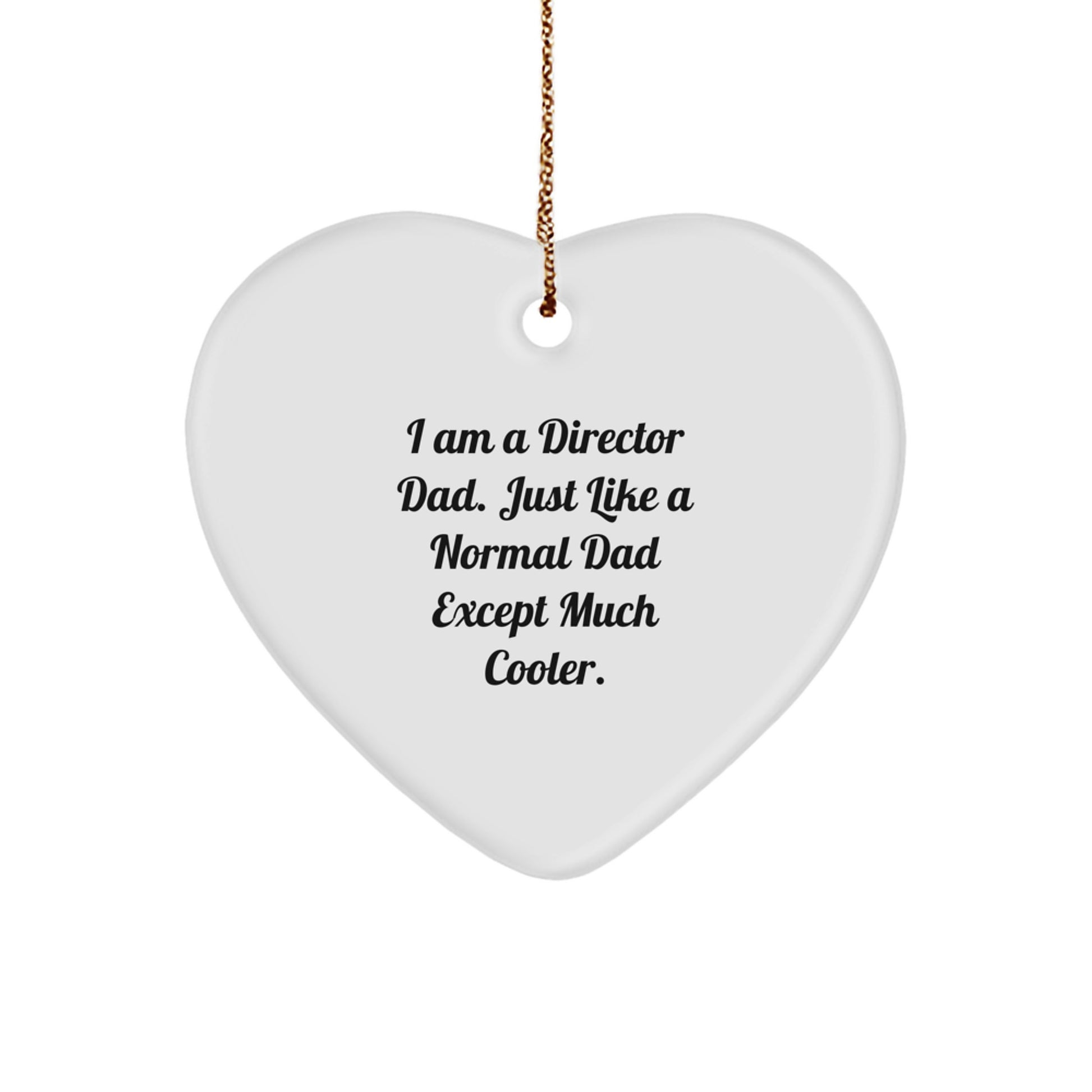 Funny Director Gifts from Dad - Heart Ornament for Director Dad, Unique Christmas Memorable Presents for Men, Funny Father's Day Unique Gift Ideas - Image 1