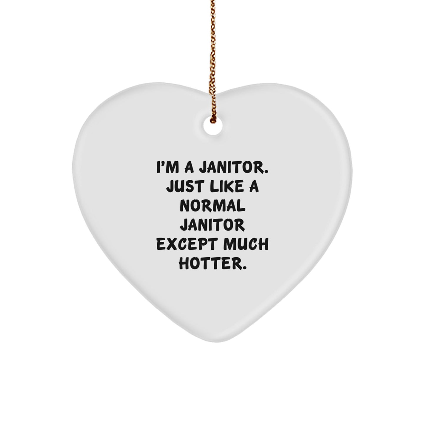 Funny Janitor Gifts from Men to Friends - I'm A Janitor Heart Ornament for Janitor Christmas Unique Gifts - Image 1
