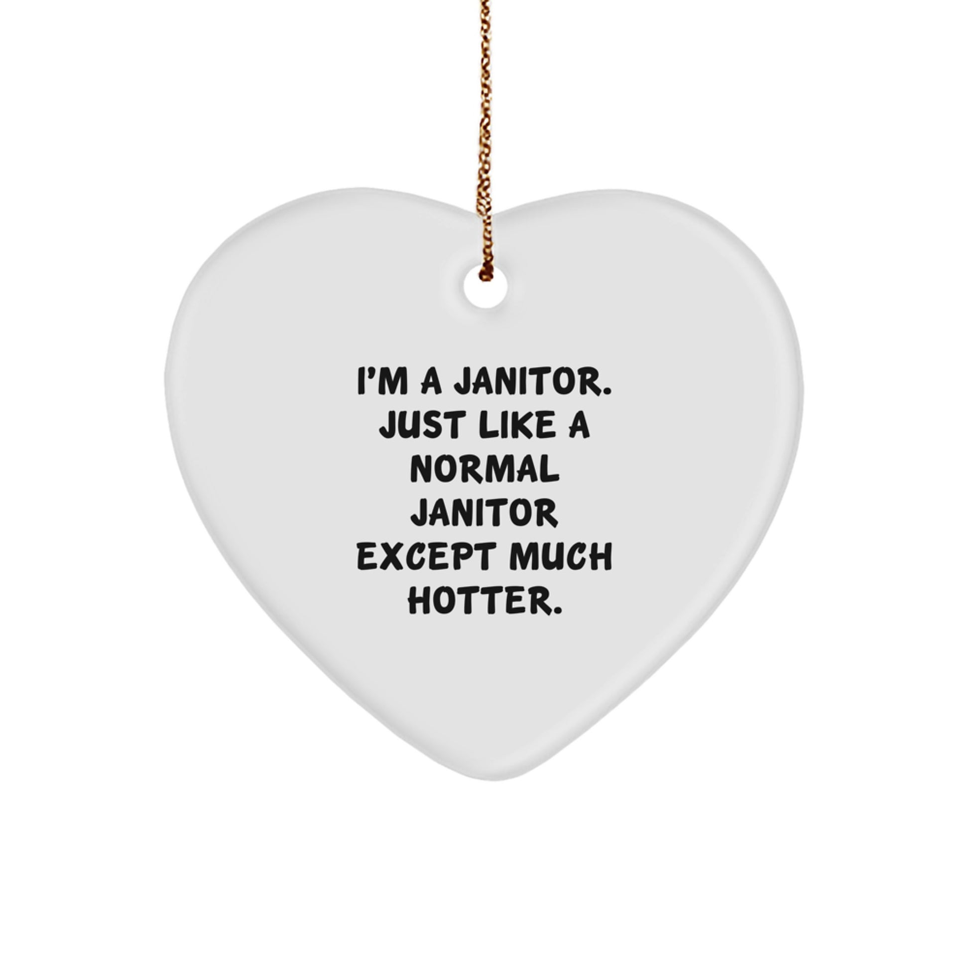Funny Janitor Gifts from Men to Friends - I'm A Janitor Heart Ornament for Janitor Christmas Unique Gifts - Image 1