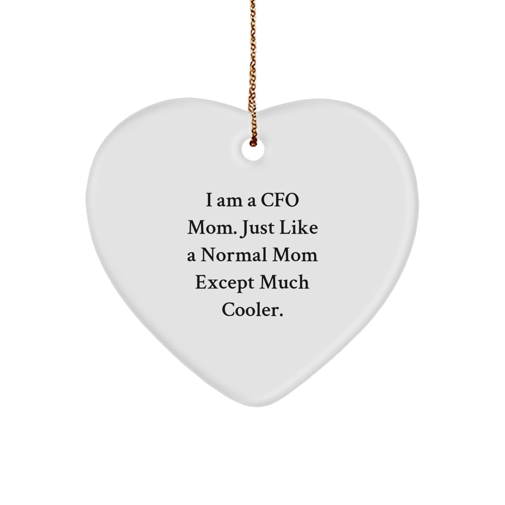 Funny CFO Gifts for Christmas - 'I Am A Cfo Mom' Heart Ornament, White, 2.75" tall, Gifts from Mom to CFO, Perfect for Office Decor - Image 1
