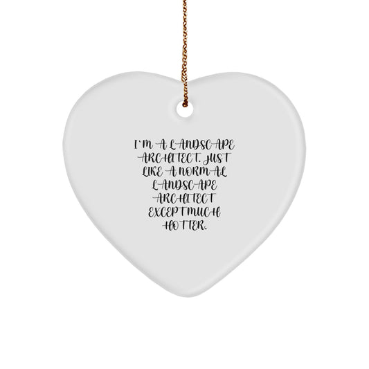 Landscape Architect Gifts from Friends, Heart Ornament for Christmas, Funny Quote 'I'm A Landscape Architect...' - Image 1