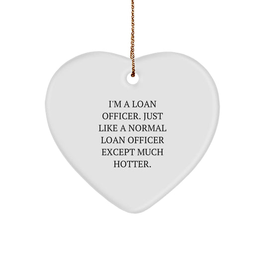 Funny Loan Officer Gifts for Men, Heart Ornament, Christmas Unique Gift Ideas from Friends, Coworkers, Family, 'I'm A Loan Officer. - Image 1