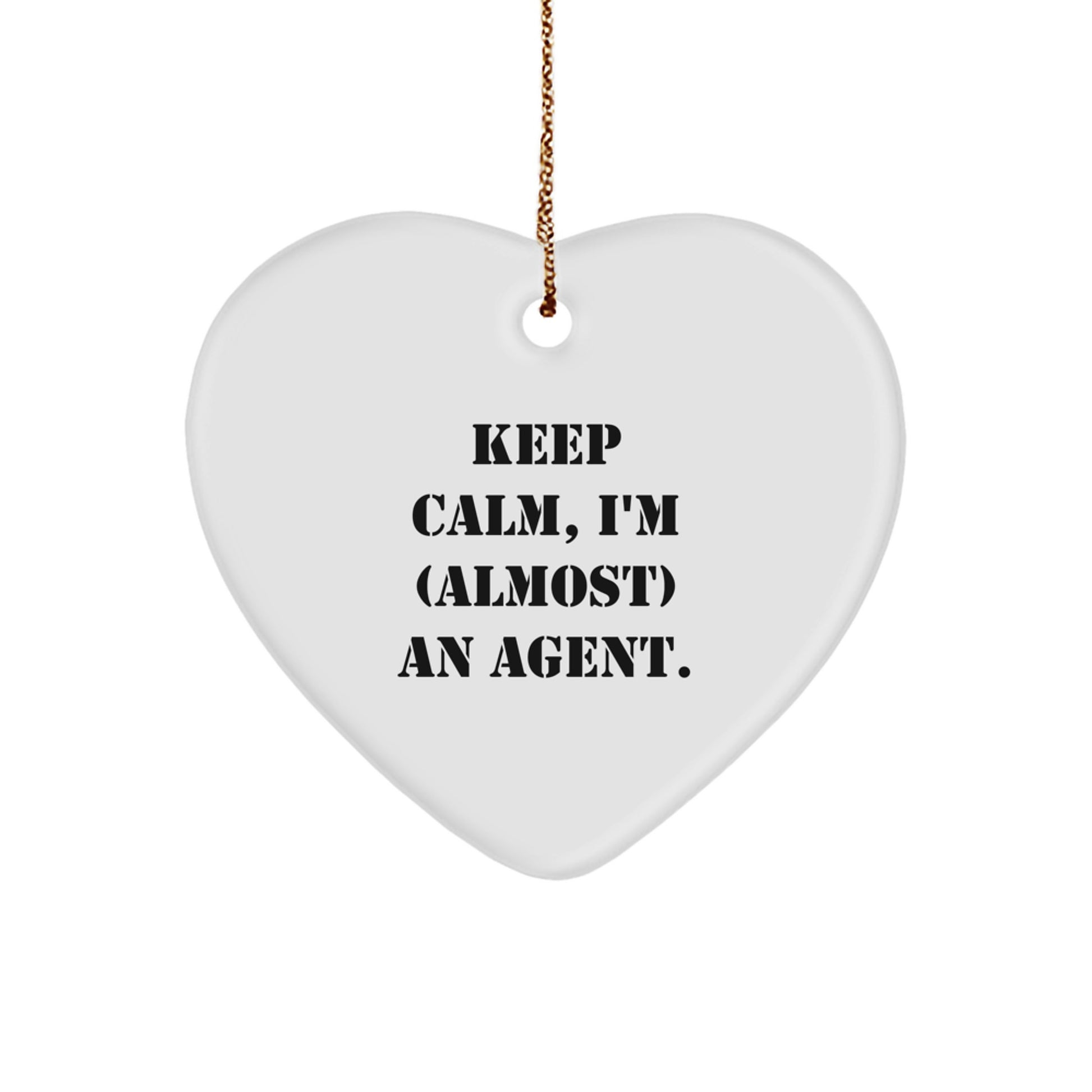 Keep Calm, I'm an Agent! Funny Agent Heart Ornament Gifts from Friends for Christmas - Image 1