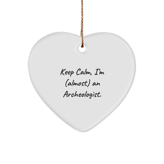 Funny Archeologist Gifts for Men from Friends, Heart Ornament, Keep Calm I'm almost Archeologist Christmas Unique Gifts for Coworkers - Image 1