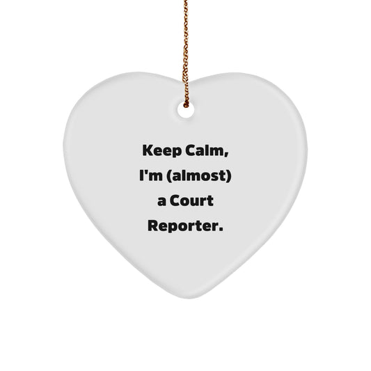Funny Court Reporter Gifts, Heart Ornament, Keep Calm, I'm almost a Court Reporter for Christmas Unique Gifts from Friends to Family Members - Image 1