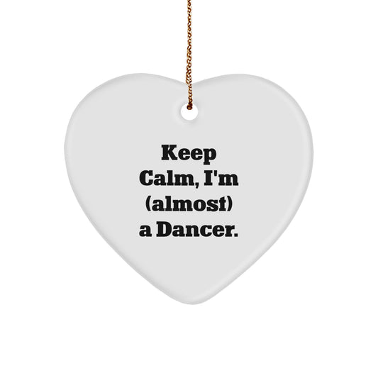 Funny Dancer Gifts for Him - Heart Ornament with Keep Calm, I'm (almost) A Dancer - Unique Christmas Memorable Presents for Friends or Family - Image 1