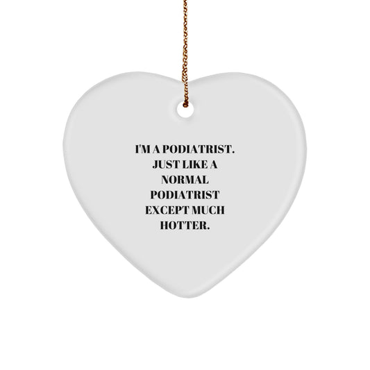 Gifts from Friends and Family for Podiatrist, Heart Ornament Funny Quote, Christmas Unique Decorations, White Heart Shaped Ornament with Gold Cord - Image 1