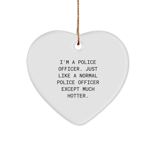 Funny Police Officer Gifts from Men for Christmas - Heart Ornament for Police Officer Lover - 'I'm A Police Officer...' - Image 1