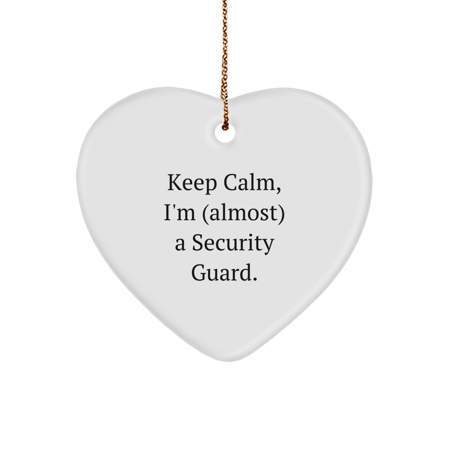 Funny Security Guard Gifts from Men, Heart Ornament with Keep Calm I'm (almost) A Security Guard, Christmas Unique Gifts for Security Guard Friends - Image 1
