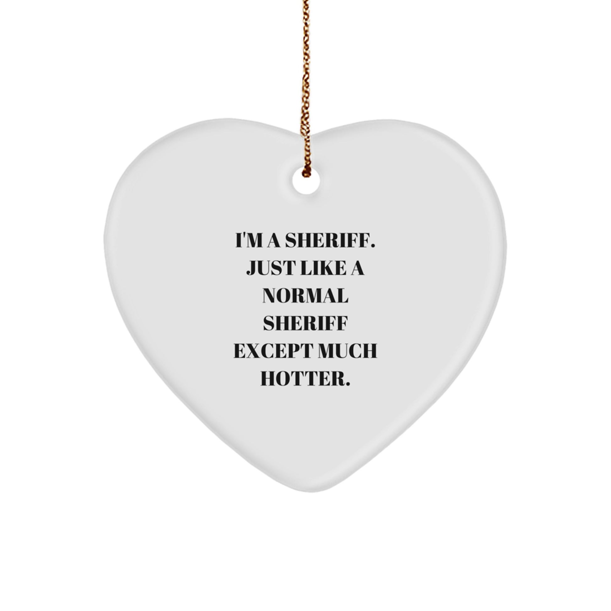 Funny Sheriff Heart Ornament, Gifts from Men for Sheriff, Christmas Unique Sheriff Gifts - Image 1
