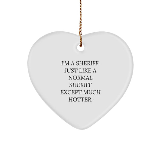Funny Sheriff Gifts from Friends and Family - I'm A Sheriff Heart Ornament for Men and Women - Unique Christmas Unique Gift Ideas - Image 1
