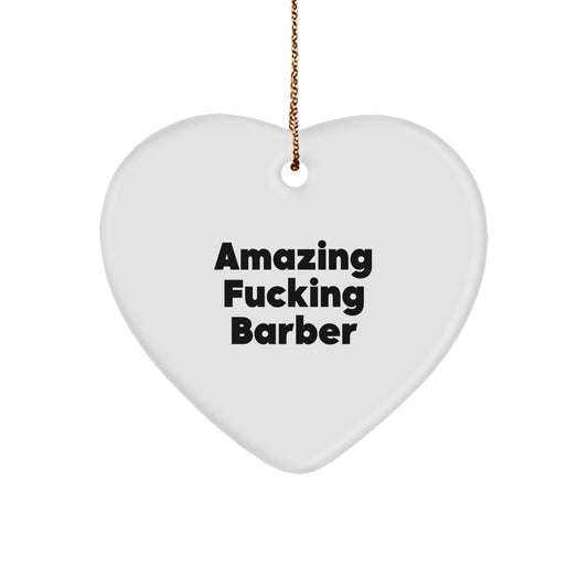 Funny Barber Gifts from Friends to Amazing F--king Barber Heart Ornament for Christmas - Image 1