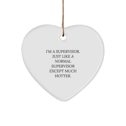 Funny Supervisor Heart Ornament Gifts from Friends for Christmas - Supervisor Humor Gift - Image 1