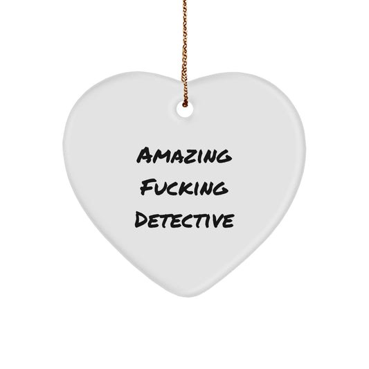 Funny Detective Gifts from Friends for Christmas - 'Amazing F--king Detective' Heart Ornament - Image 1