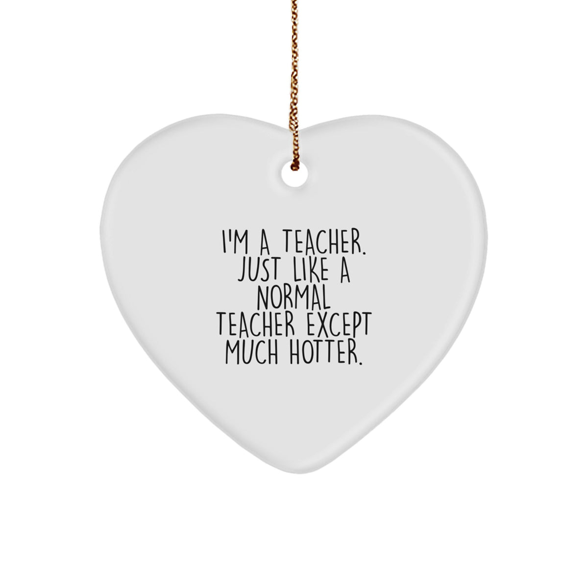 Funny Teacher Gifts from Men - Heart Ornament for Teachers - Christmas Unique Gifts for Him or Her - Gift Ideas for Teacher Friends and Family - Image 1