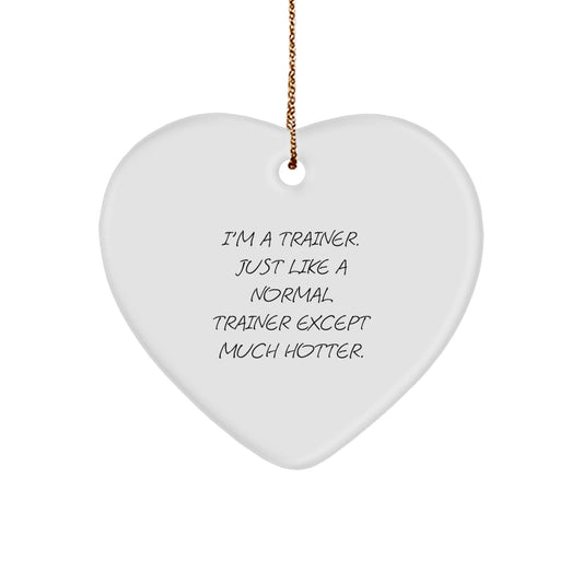Funny Trainer Heart Ornament Gifts from Friends for Trainer Men Unique Christmas Unique Gifts - Image 1