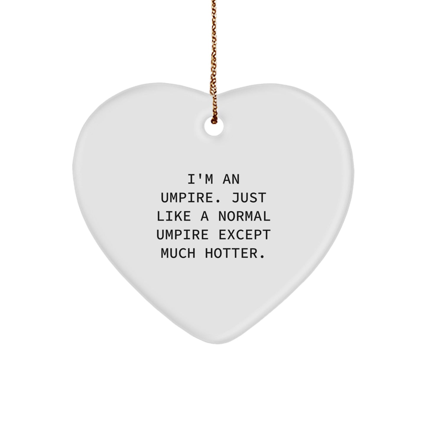 Funny Umpire Heart Ornament Gifts from Friends for Umpire, Umpire Unique Gifts, Christmas Funny Decorations - Image 1