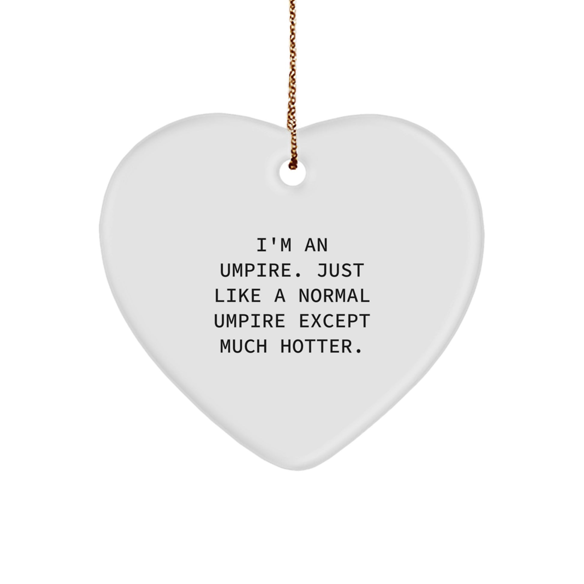 Funny Umpire Heart Ornament Gifts from Friends for Umpire, Umpire Unique Gifts, Christmas Funny Decorations - Image 1