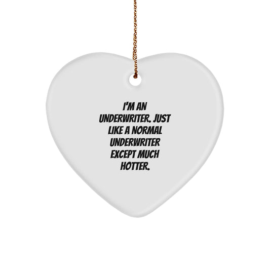 Funny Underwriter Gifts from Men or Women for Underwriter Friends and Family - Heart Ornament - Christmas Unique Gift - Image 1