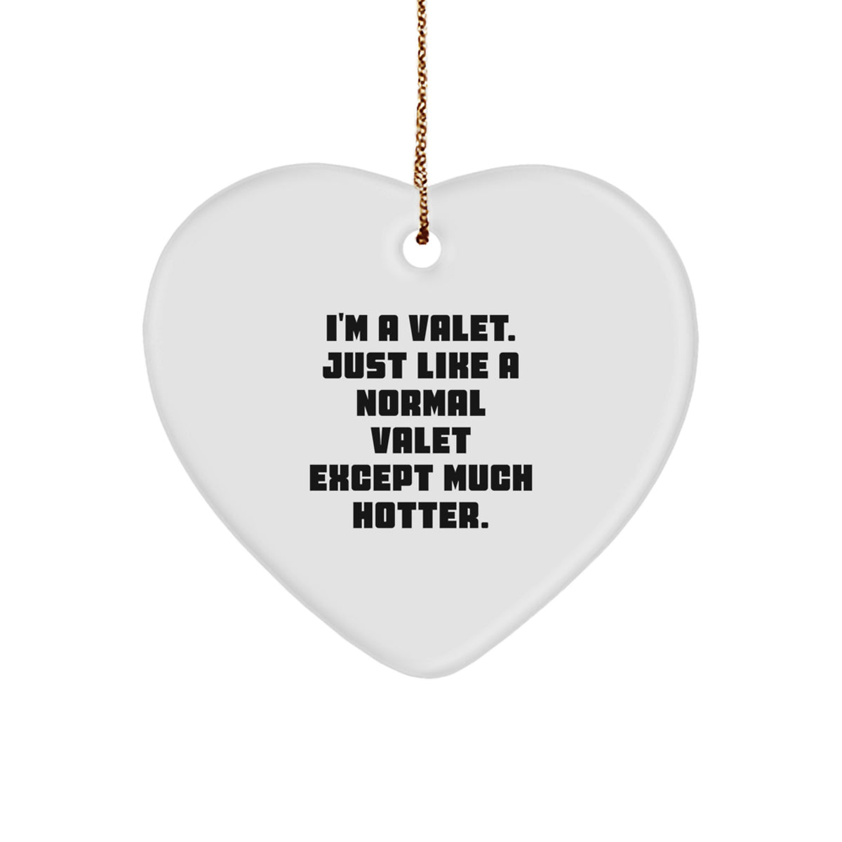 Hotter Valet Christmas Ornament Novelty Gift for Friends - Image 1
