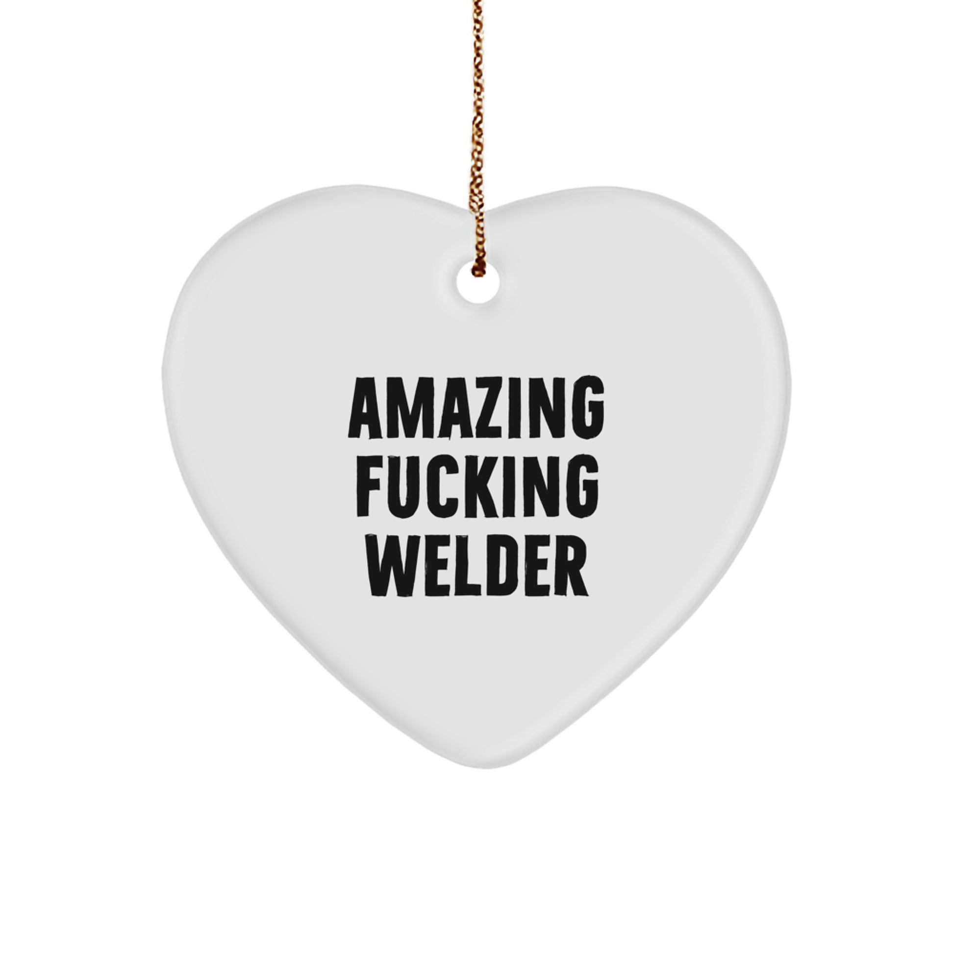 Welder Gifts from Men for Welder, Funny Heart Ornament, Christmas Unique Gifts - Image 1