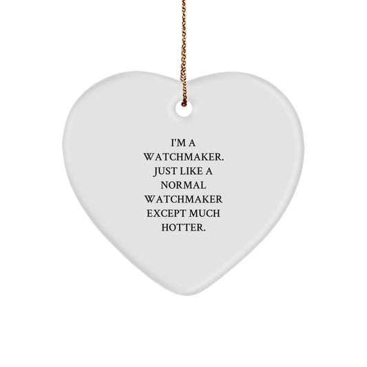 Watchmaker Gifts from Friends Christmas Unique Gifts - Funny Heart Ornament for Men - Image 1