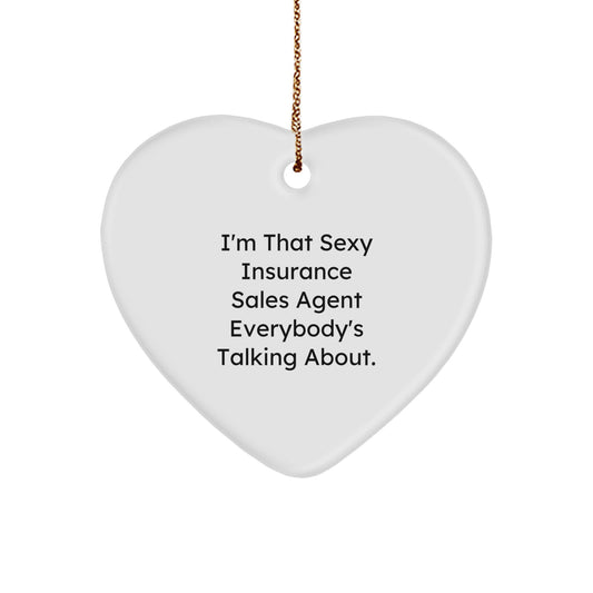 Funny Insurance Sales Agent Gifts, 'I'm That Sexy Insurance Sales Agent Everybody's Talking About.', Heart Ornament for Men, Women, or Coworkers, Christmas Unique Gifts from Friends, Family - Image 1