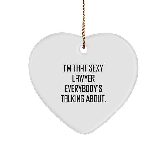 Funny Lawyer Gifts - I'm That Sexy Lawyer Everybody's Talking About. Heart Ornament, White, 2.75'' Tall, Christmas Unique Gifts from Friends, Coworkers, or Family to Lawyer - Image 1