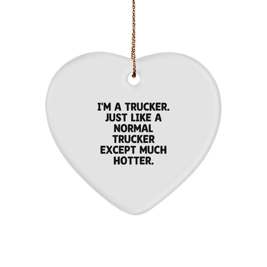 Funny Trucker Gifts for Men - Christmas Unique Heart Ornament - 'I'm A Trucker' - Image 1