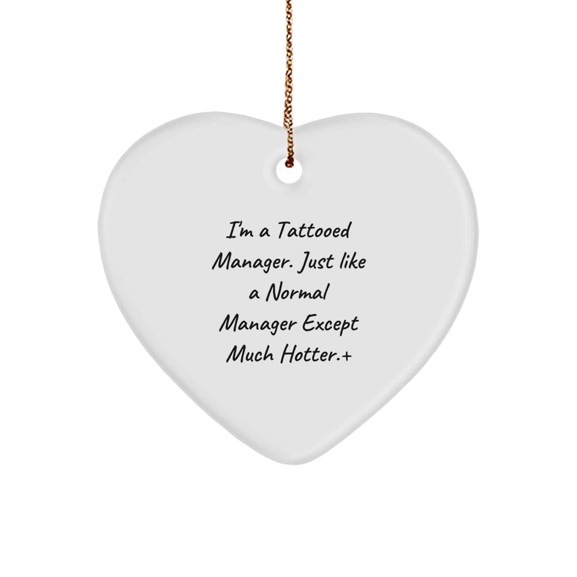 Funny Manager Gifts, 'I'm A Tattooed Manager' Heart Ornament, White, for Men, Women, Coworkers, Family, Unique Christmas Unique Gifts from Friends - Image 1