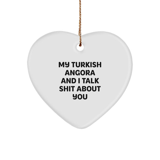 Funny Turkish Angora Cat Gifts for Men from Men to Turkish Angora Cat Lovers, Heart Ornament with My Turkish Angora And I Talk Shit About You Quote, Christmas Unique Gifts - Image 1
