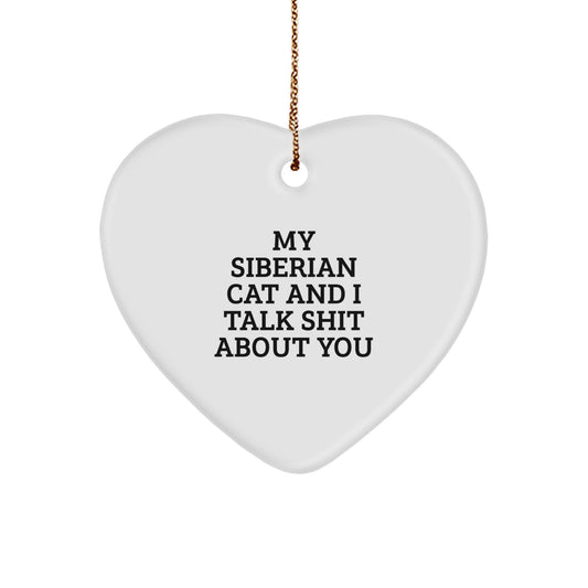 Funny Siberian Cat Gifts for Men, Women, Friends from Family, Heart Ornament My Siberian Cat And I Talk Shit About You Christmas Unique - Image 1