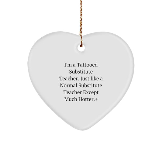 Funny Heart Ornament for Substitute Teacher Gifts from Friends and Family, Perfect Christmas Unique Gifts for Men and Women - Image 1